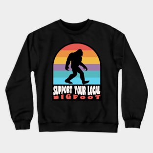 Support Your Local Bigfoot Sasquatch Support Your Local Cryptid Crewneck Sweatshirt